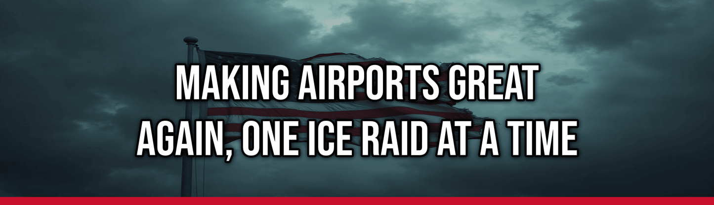 Making Airports Great Again, One ICE Raid at a Time — Political Satire Bumper Sticker