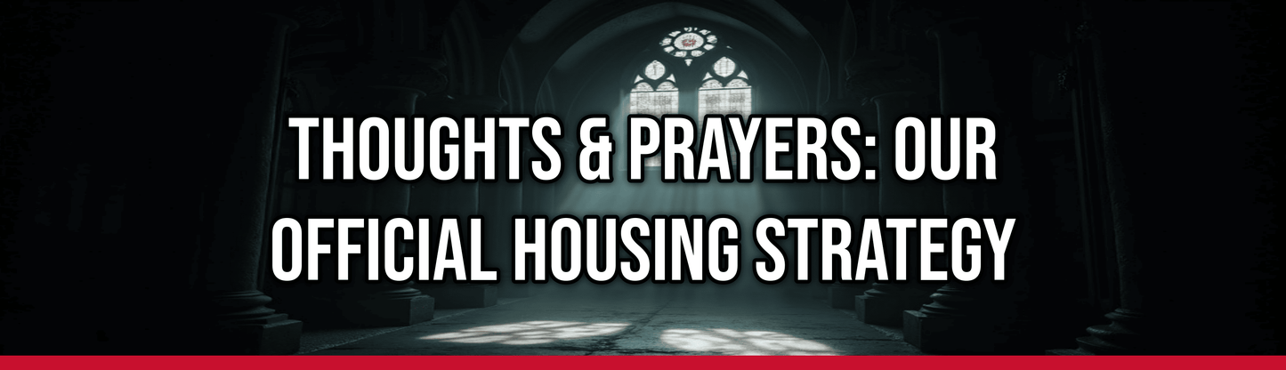 Thoughts & Prayers: Our Official Housing Strategy — Political Satire Bumper Sticker