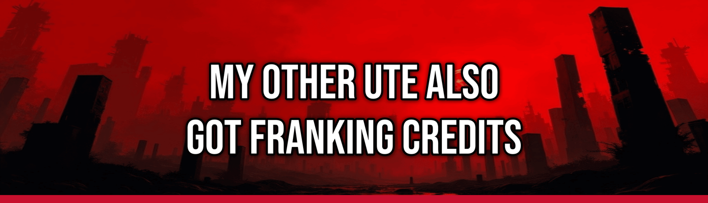 My Other Ute Also Got Franking Credits — Political Satire Bumper Sticker