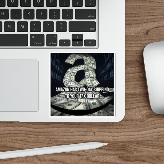 Amazon Has Two-Day Shipping to Your Tax Dollar (Phone Sticker)
