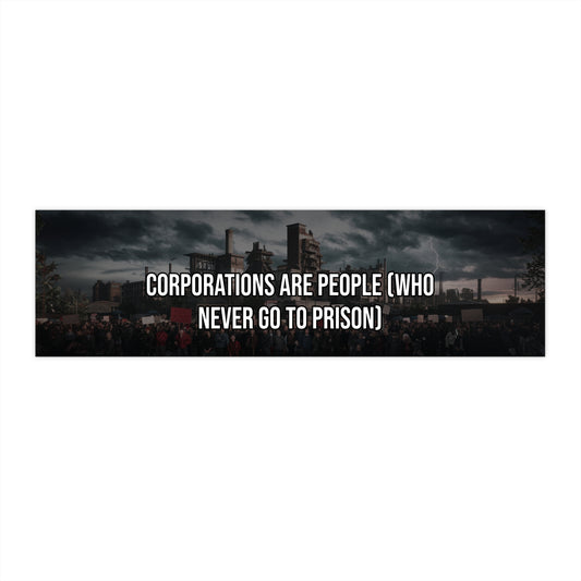 Corporations Are People (Who Never Go To Prison)