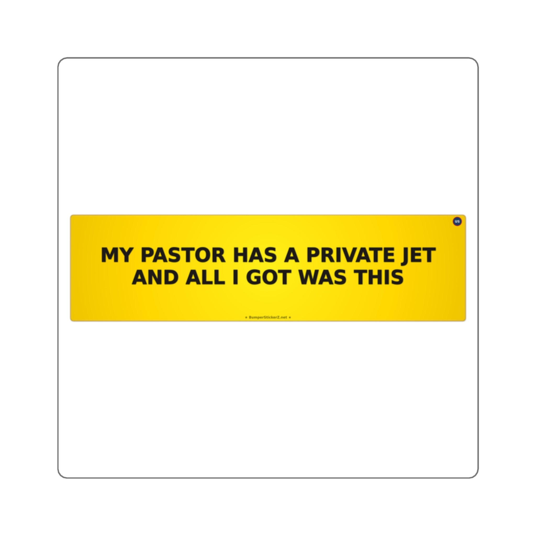 My pastor has a private jet and all I got was this guilt - Bumper Sticker