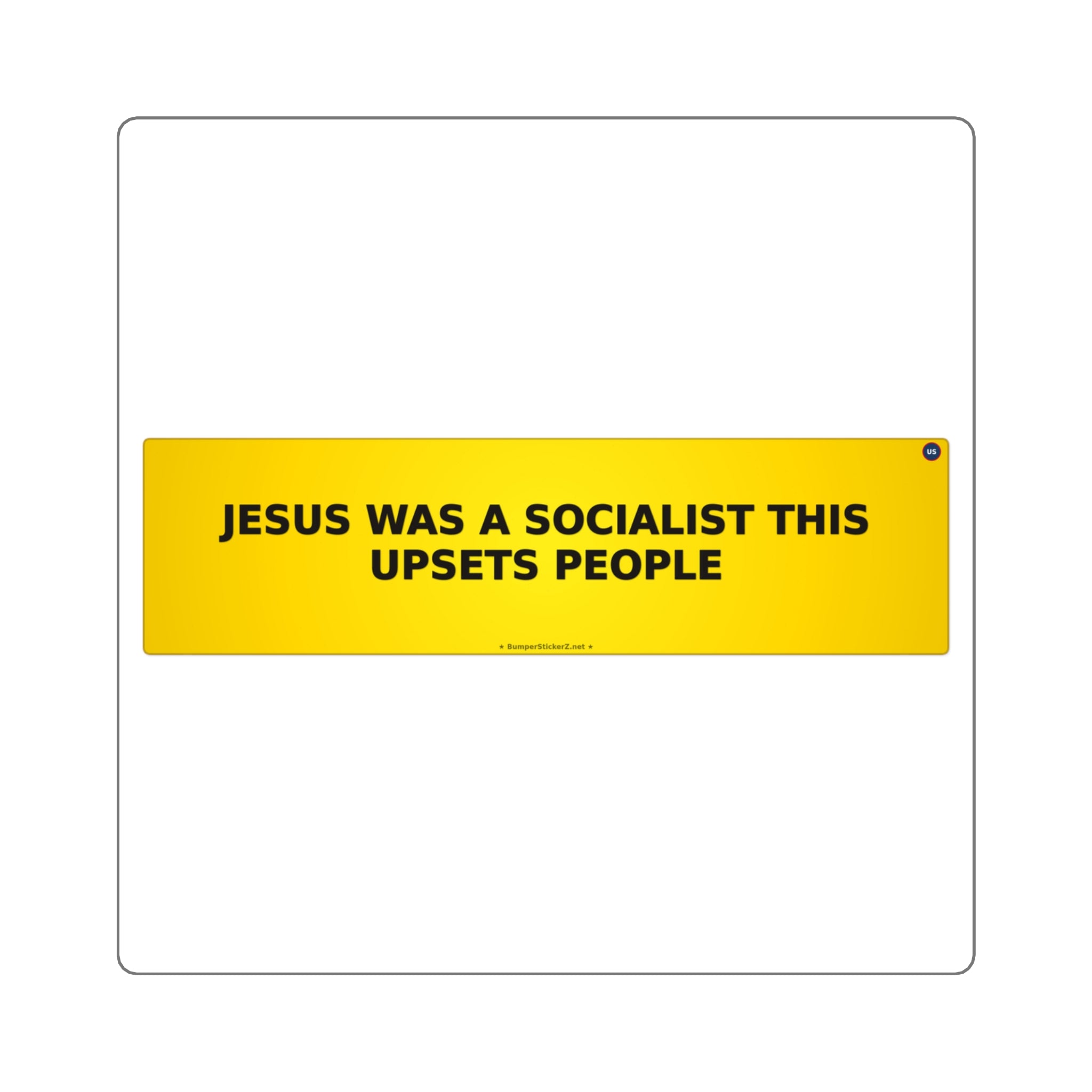 Jesus was a socialist (this upsets people) - Bumper Sticker