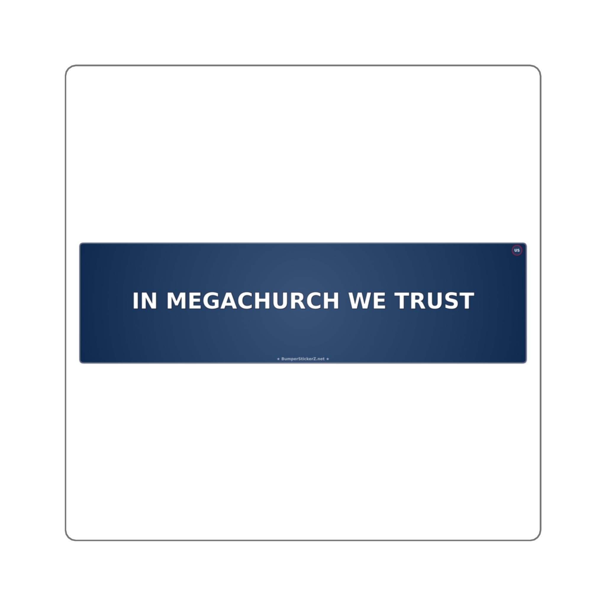 In megachurch we trust - Bumper Sticker