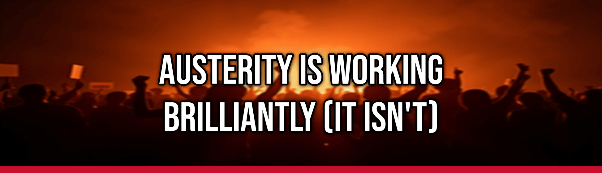 Austerity is Working Brilliantly (It Isn't) — Political Satire Bumper Sticker