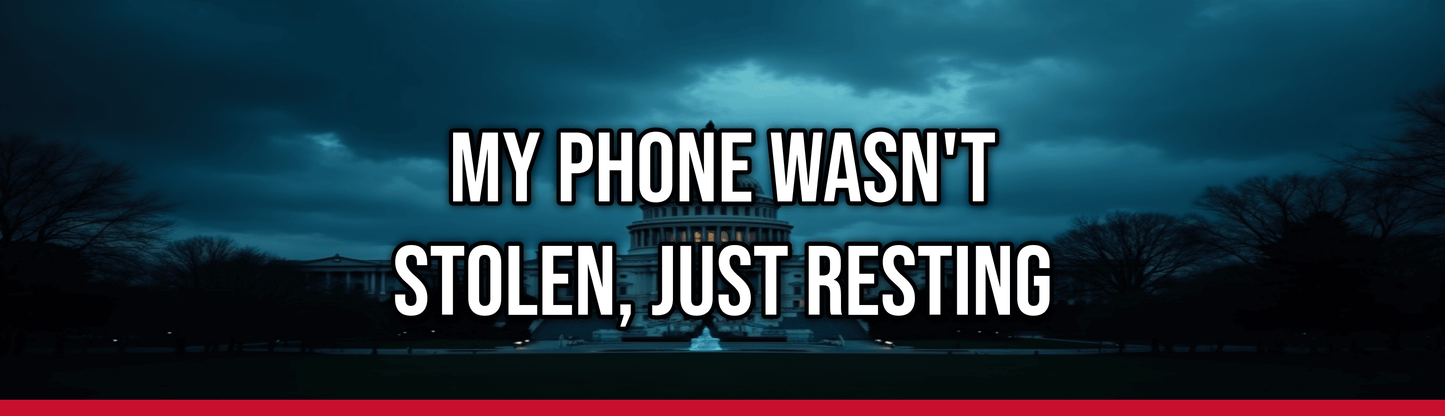 My Phone Wasn't Stolen, Just Resting — Political Satire Bumper Sticker
