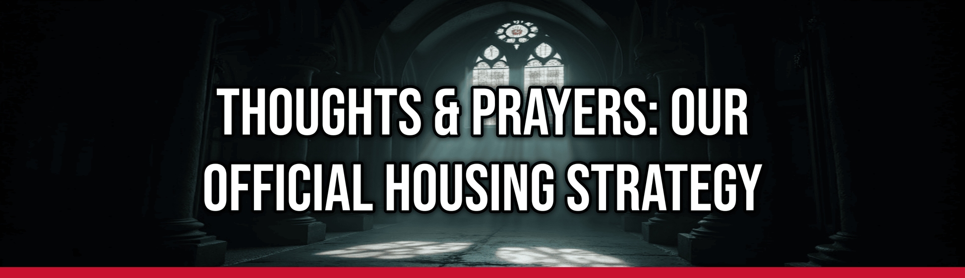 Thoughts & Prayers: Our Official Housing Strategy — Political Satire Bumper Sticker