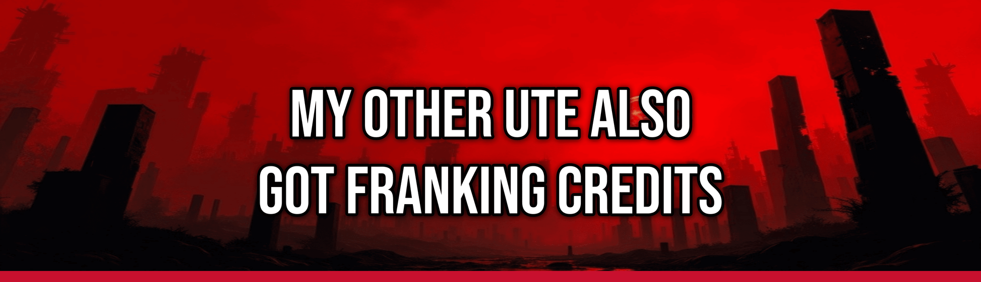 My Other Ute Also Got Franking Credits — Political Satire Bumper Sticker