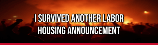 I Survived Another Labor Housing Announcement — Political Satire Bumper Sticker