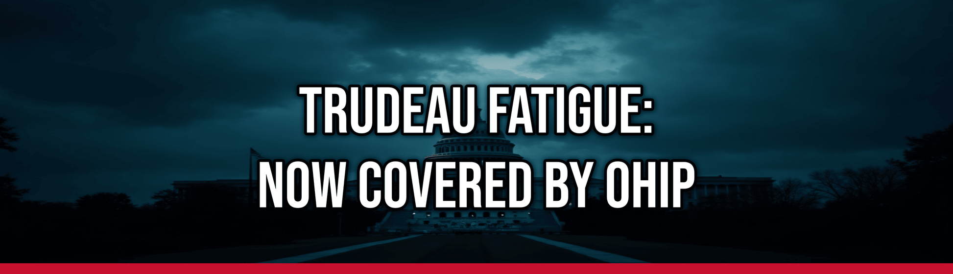 Trudeau Fatigue: Now Covered by OHIP — Political Satire Bumper Sticker