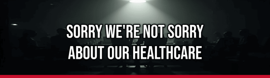 Sorry We're Not Sorry About Our Healthcare — Political Satire Bumper Sticker