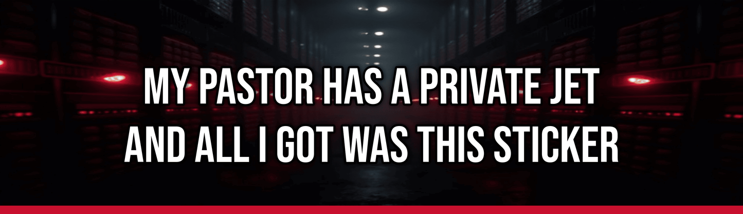 My Pastor Has a Private Jet and All I Got Was This Sticker — Political Satire Bumper Sticker