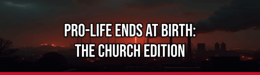 Pro-Life Ends at Birth: The Church Edition — Political Satire Bumper Sticker