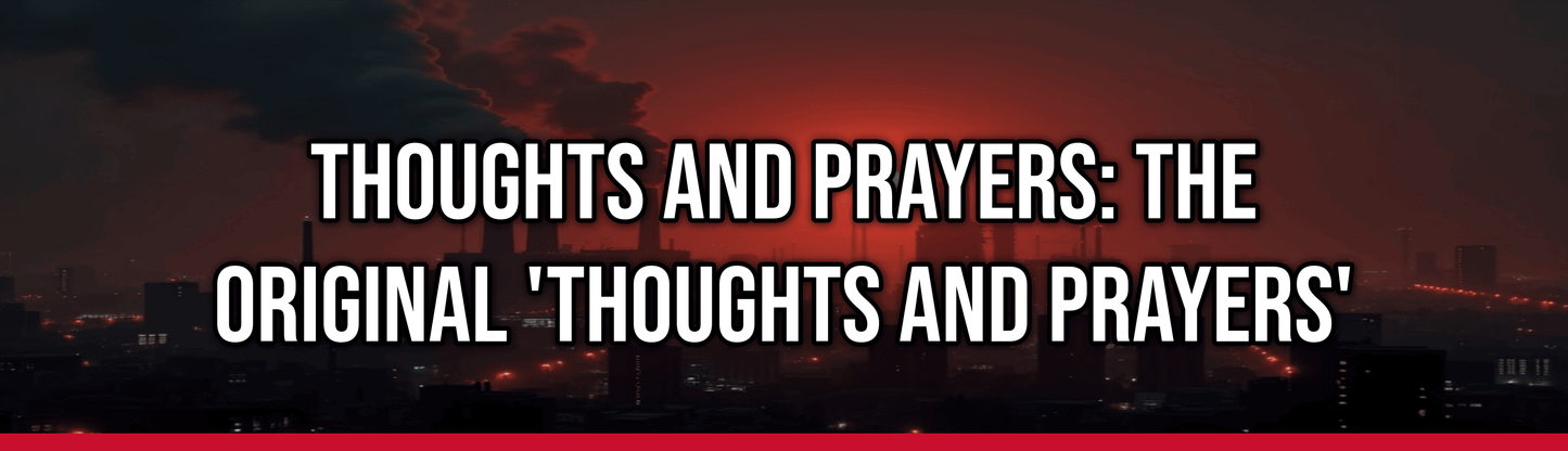 Thoughts and Prayers: The Original 'Thoughts and Prayers' — Political Satire Bumper Sticker