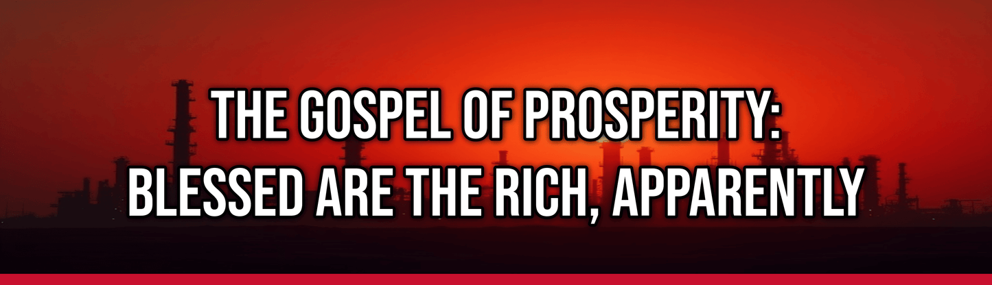 The Gospel of Prosperity: Blessed Are the Rich, Apparently — Political Satire Bumper Sticker