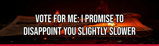 Vote For Me: I Promise To Disappoint You Slightly Slower — Political Satire Bumper Sticker