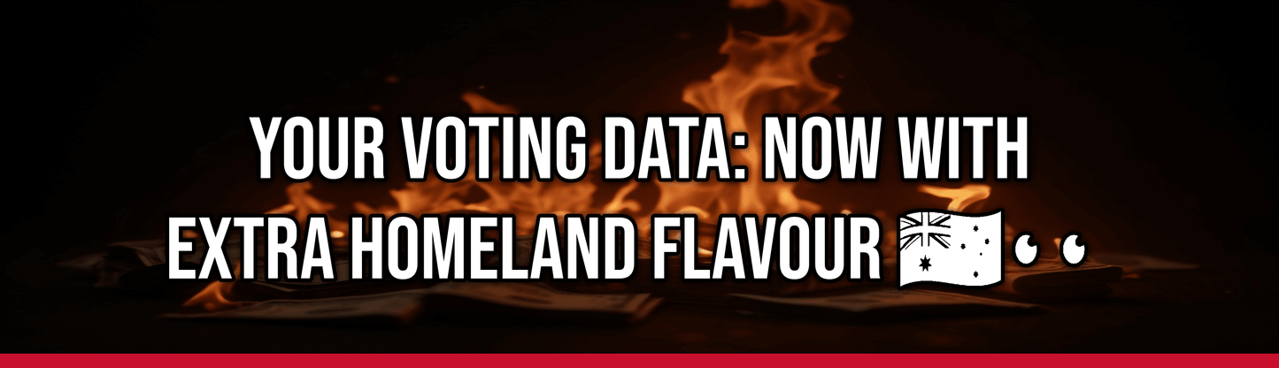 Your Voting Data: Now With Extra Homeland Flavour 🇦🇺👀 — Political Satire Bumper Sticker