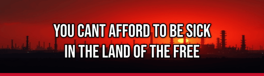 You Cant Afford To Be Sick In The Land Of The Free