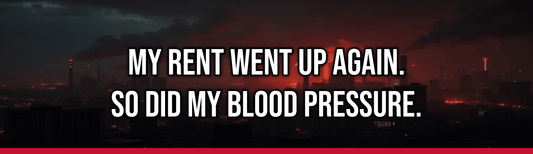 My Rent Went Up Again. So Did My Blood Pressure.