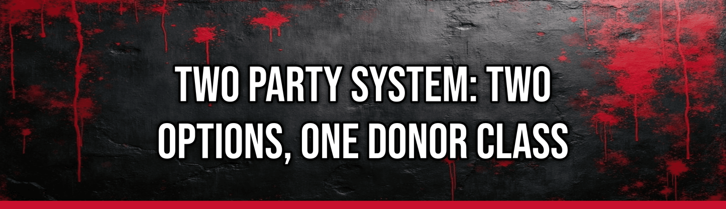 Two Party System: Two Options, One Donor Class
