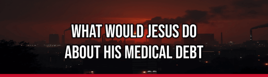 What Would Jesus Do About His Medical Debt