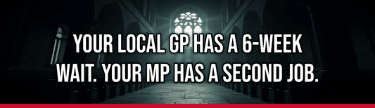 Your Local GP Has a 6-Week Wait. Your MP Has a Second Job.