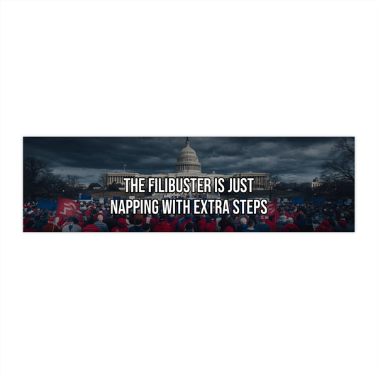 The Filibuster Is Just Napping With Extra Steps