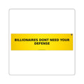 Billionaires don't need your defense - Bumper Sticker