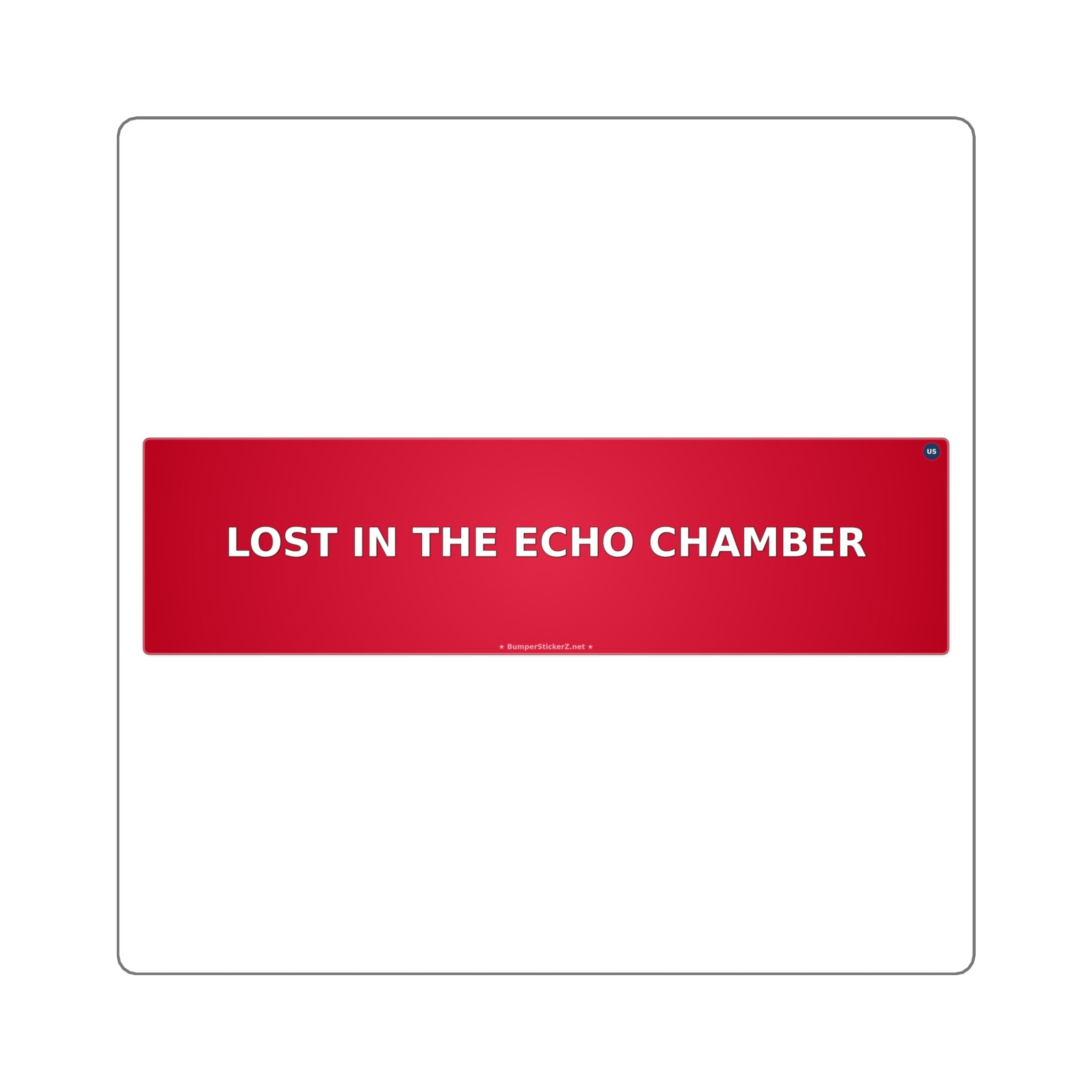Lost in the echo chamber - Bumper Sticker