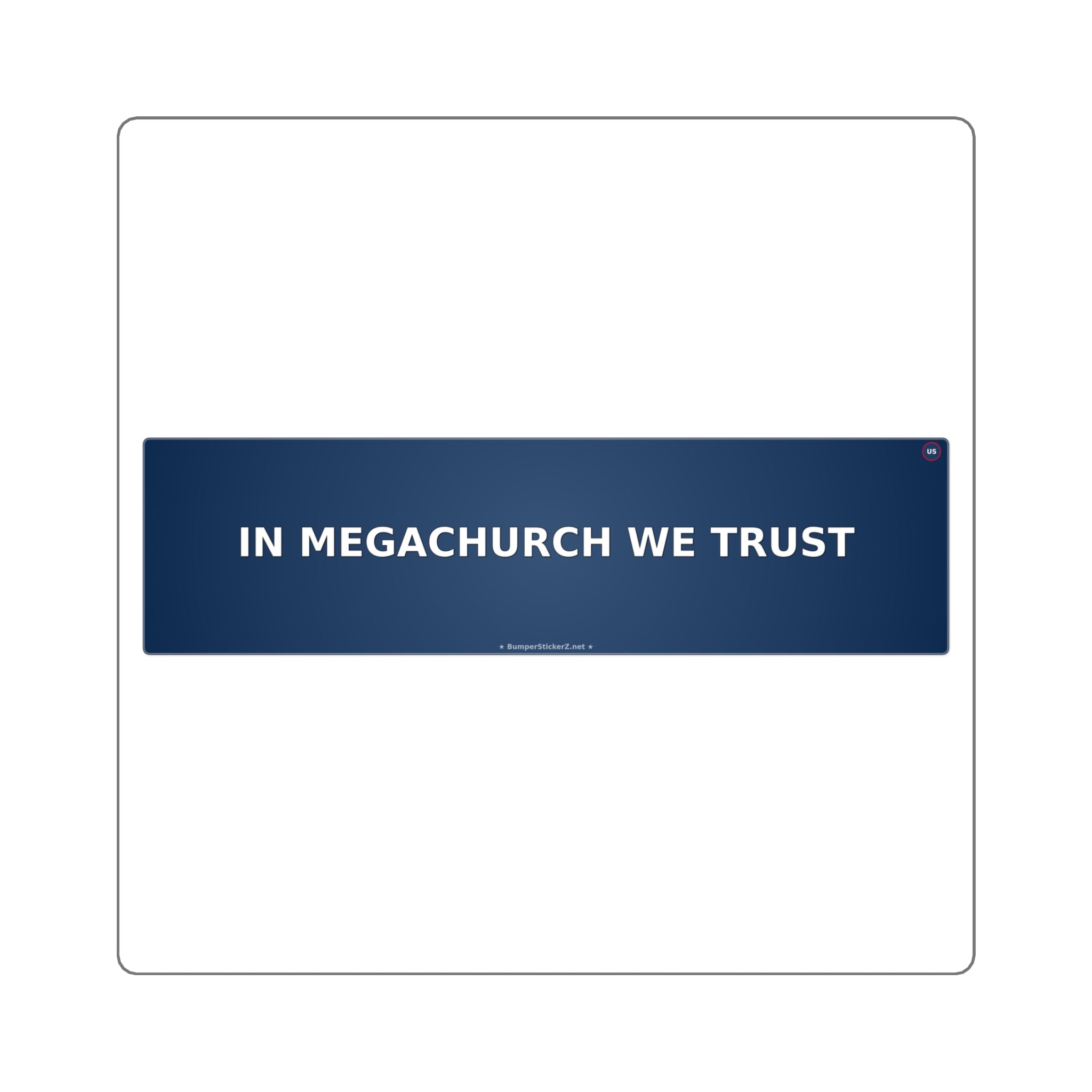 In megachurch we trust - Bumper Sticker