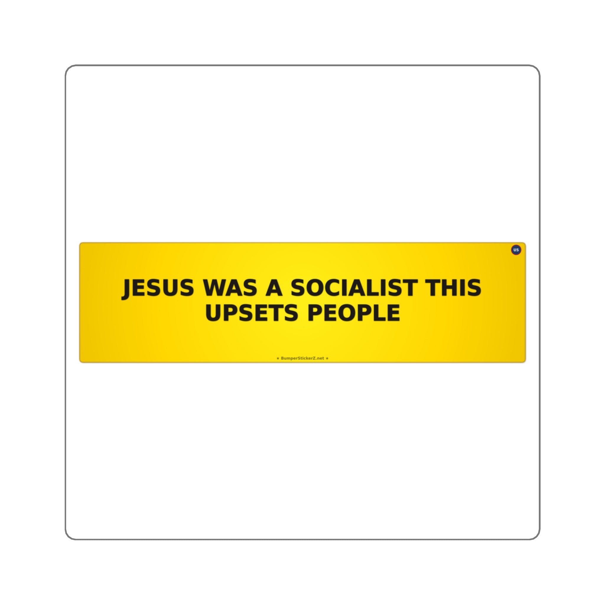 Jesus was a socialist (this upsets people) - Bumper Sticker