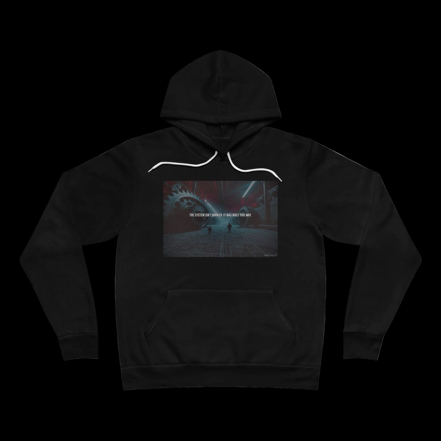 The System Isn't Broken. It Was Built This Way. — Hoodie
