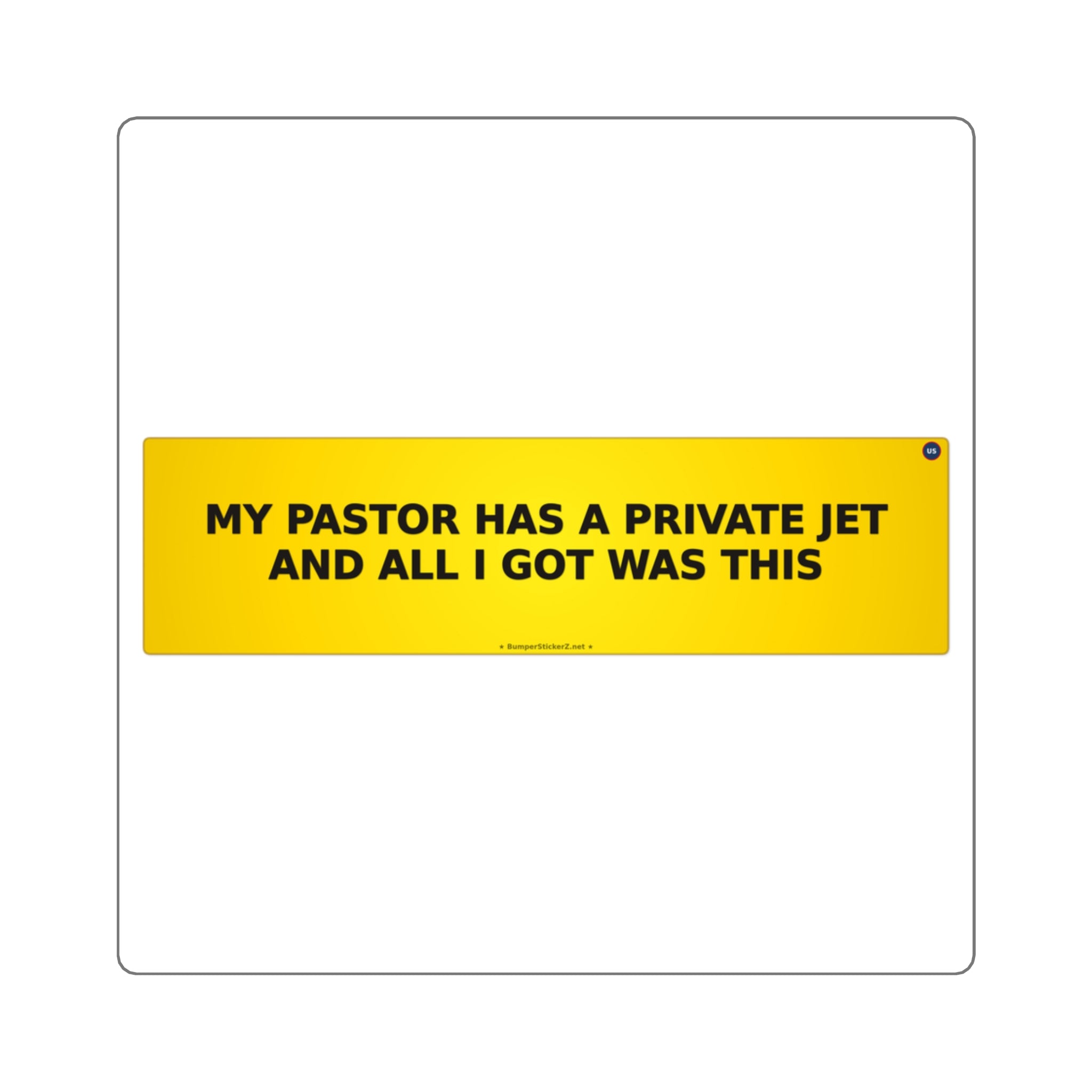 My pastor has a private jet and all I got was this guilt - Bumper Sticker