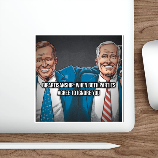 Bipartisanship: When Both Parties Agree to Ignore You (Laptop Sticker)
