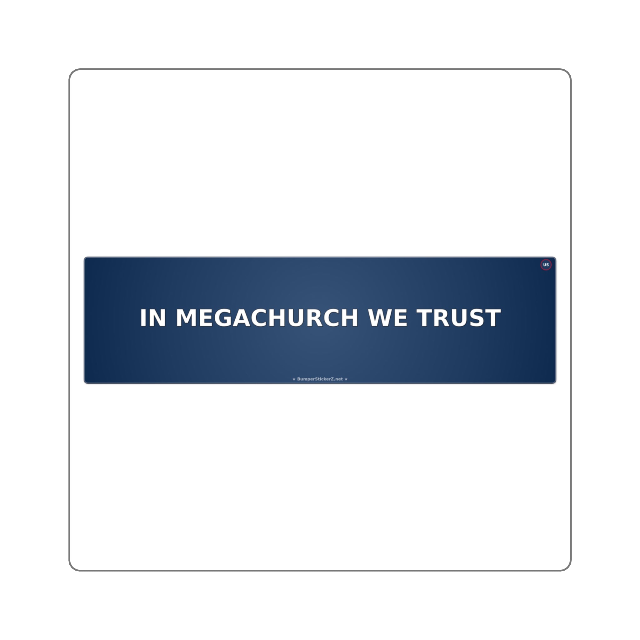 In megachurch we trust - Bumper Sticker