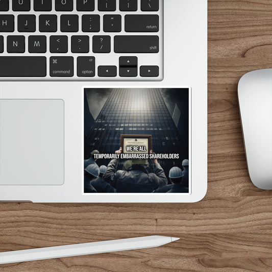 We're All Temporarily Embarrassed Shareholders (Phone Sticker) — Political Satire Bumper Sticker