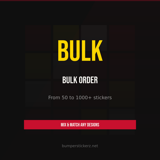 BumperStickerZ Bulk Order — Political Satire Bumper Sticker