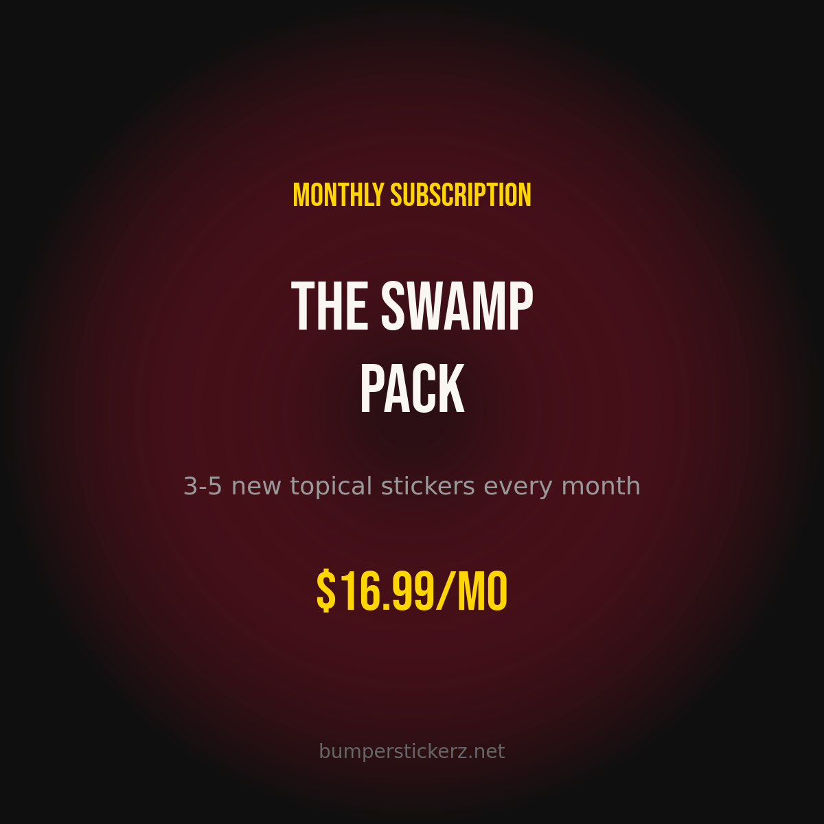 The Swamp Pack - Monthly Subscription — Political Satire Bumper Sticker